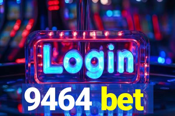 9464 bet